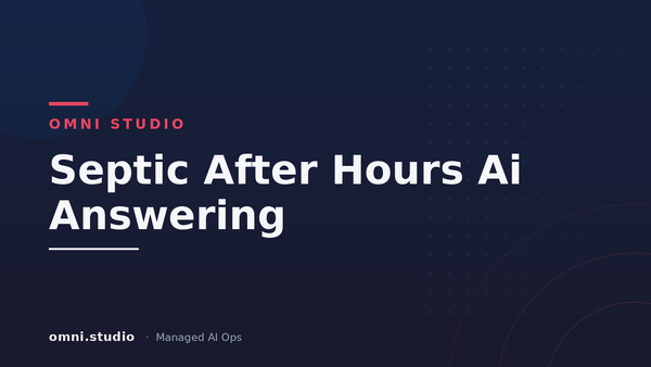 Septic After Hours Ai Answering — Omni Studio Managed AI Ops