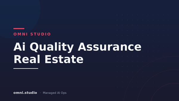 Ai Quality Assurance Real Estate — Omni Studio Managed AI Ops