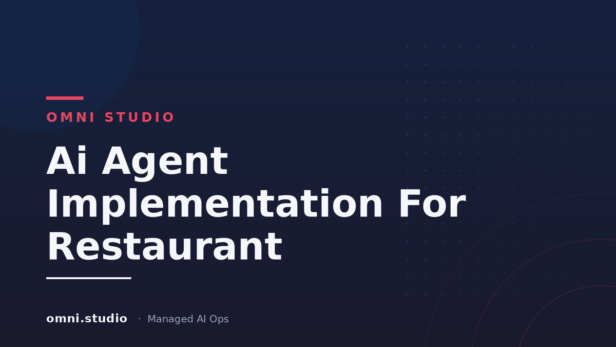 Ai Agent Implementation For Restaurant — Omni Studio Managed AI Ops