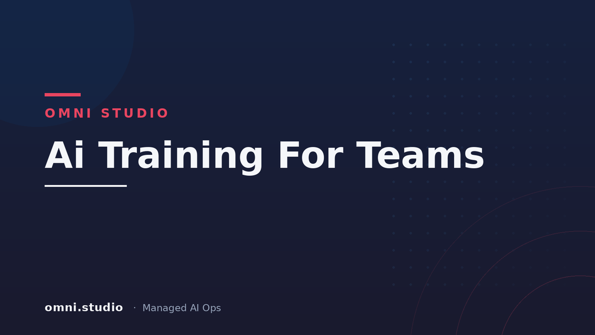 Ai Training For Teams — Omni Studio Managed AI Ops