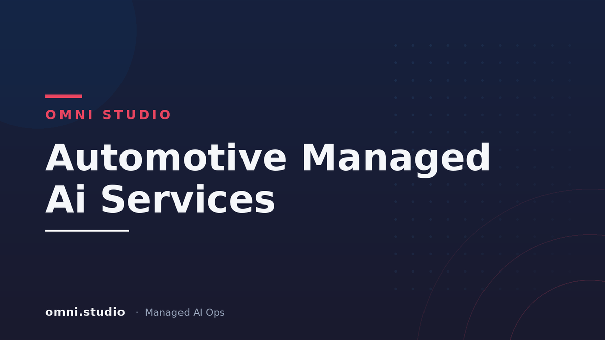 Automotive Managed Ai Services — Omni Studio Managed AI Ops