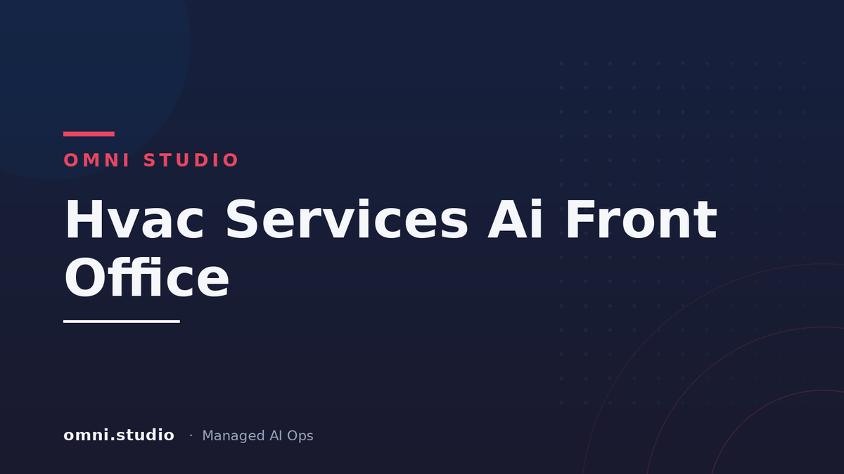 Hvac Services Ai Front Office — Omni Studio Managed AI Ops
