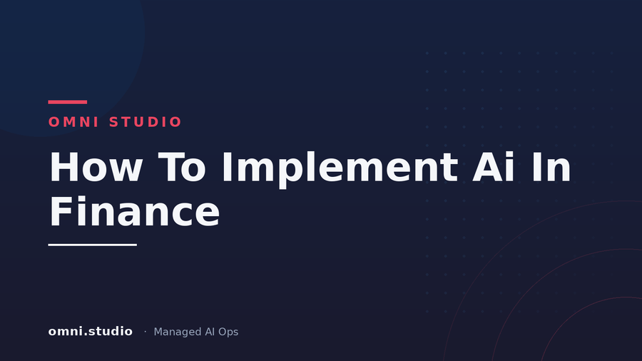 How To Implement Ai In Finance — Omni Studio Managed AI Ops
