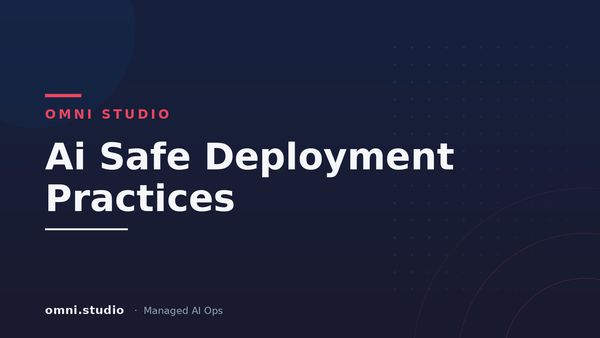 Ai Safe Deployment Practices — Omni Studio Managed AI Ops