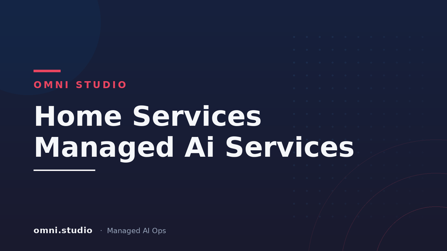 Home Services Managed Ai Services — Omni Studio Managed AI Ops