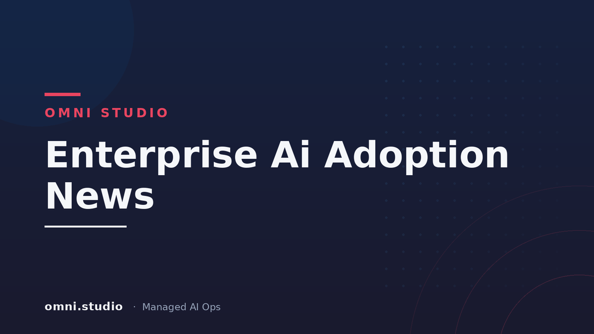 Enterprise Ai Adoption News — Omni Studio Managed AI Ops