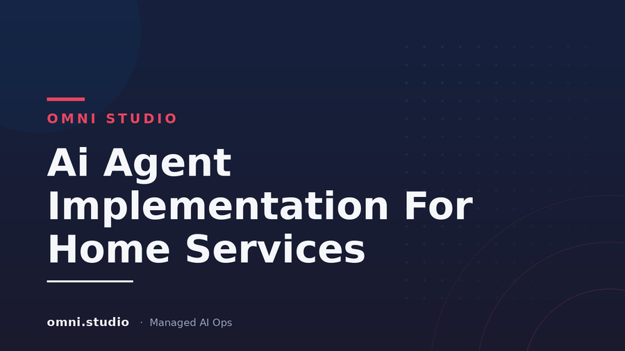 Ai Agent Implementation For Home Services — Omni Studio Managed AI Ops